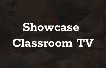 Click here for Showcase Classroom TV
